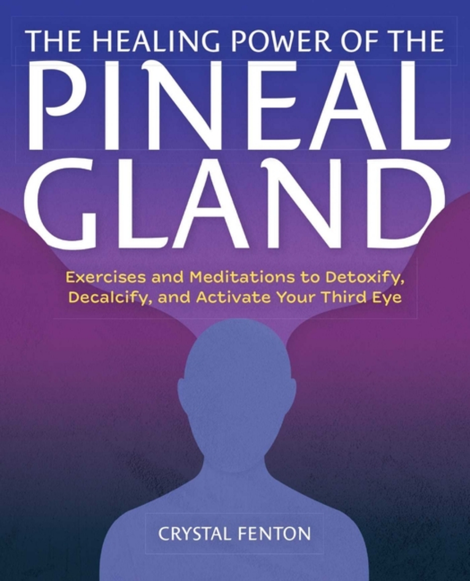 Picture of The Healing Power Of The Pineal Gland: Exercises and Meditat