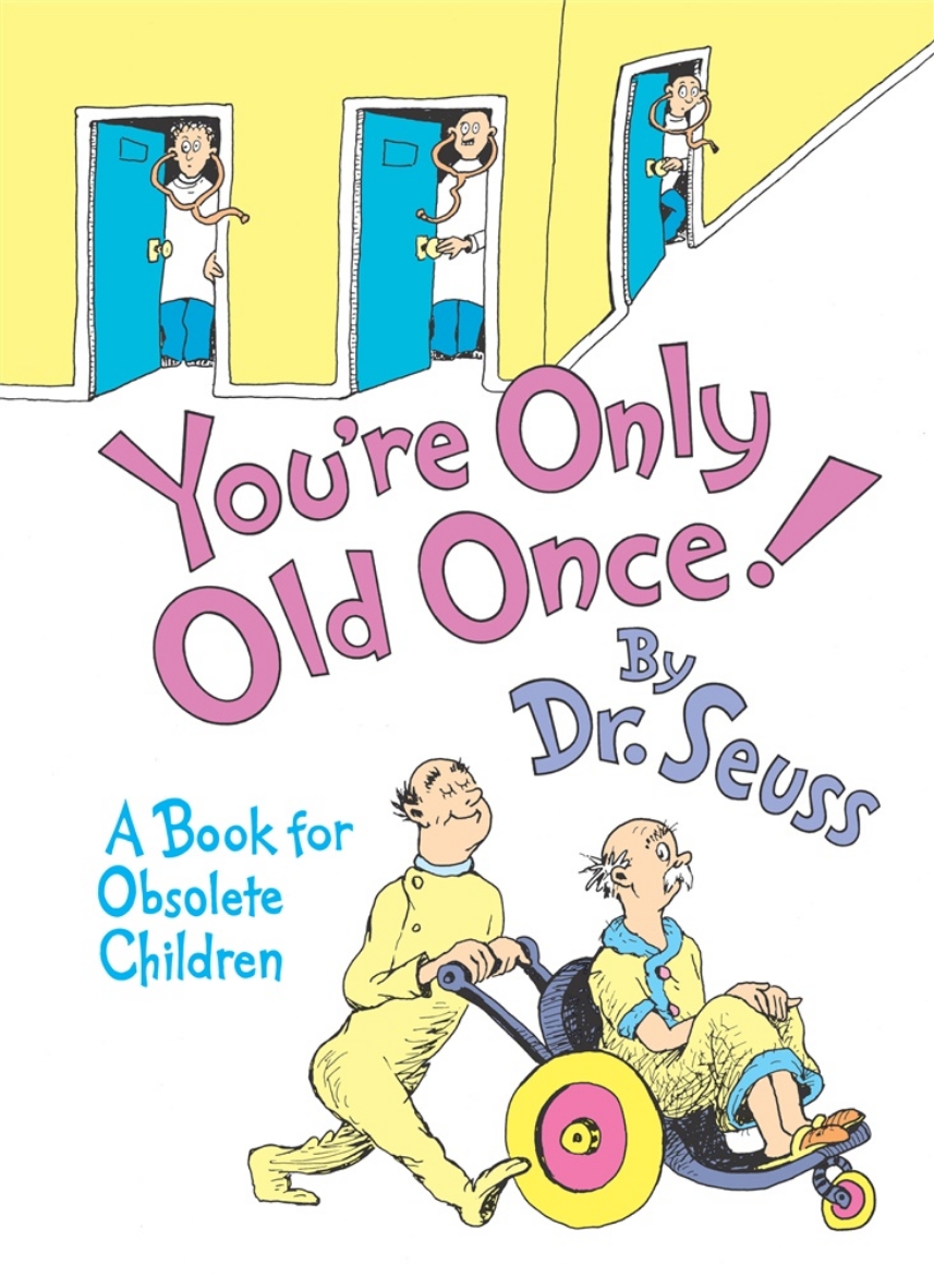 Picture of You're Only Old Once!