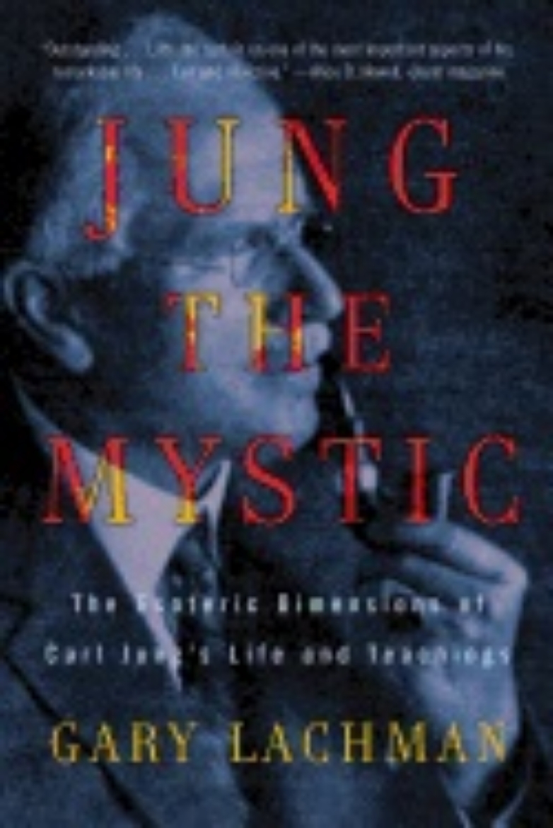 Picture of Jung the mystic - the esoteric dimensions of carl jungs life and teachings