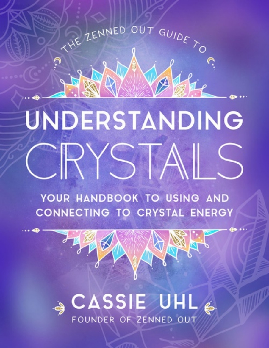 Picture of Zenned Out Guide To Understanding Crystals