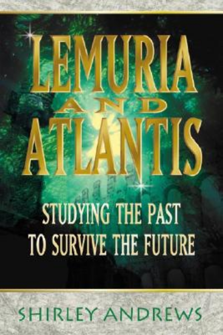 Picture of Lemuria & Atlantis: Studying the Past to Survive the Future