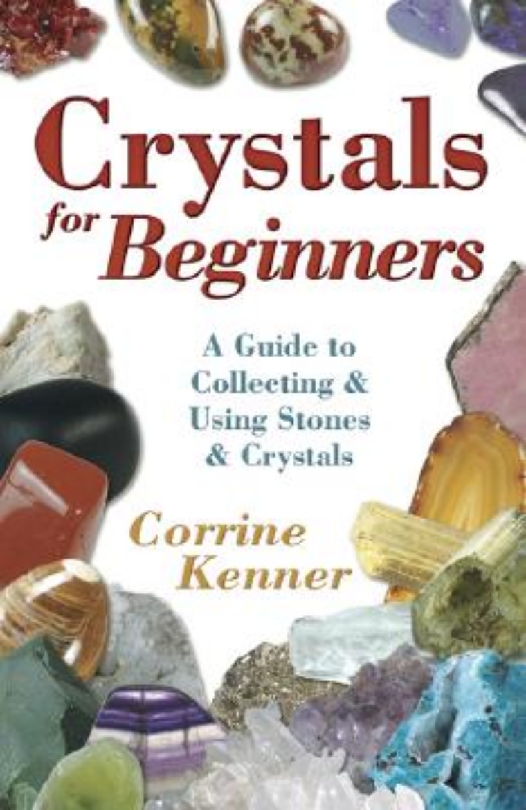 Picture of Crystals for Beginners: A Guide to Collecting & Using Stones & Crystals