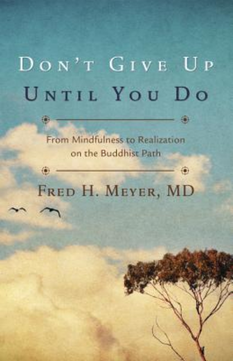 Picture of Don't Give Up Until You Do: From Mindfulness to Realization on the Buddhist Path