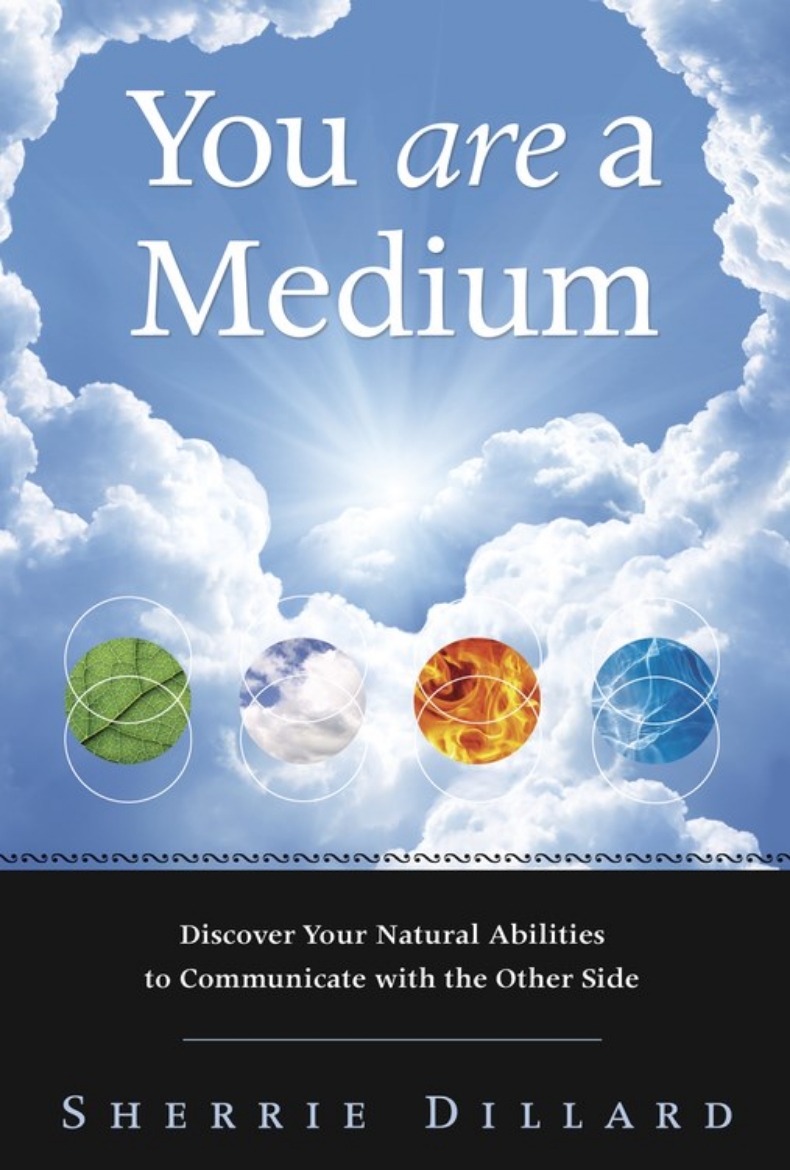 Picture of YOU ARE A MEDIUM: Discover Your Natural Abilities To Communicate With The Other Side