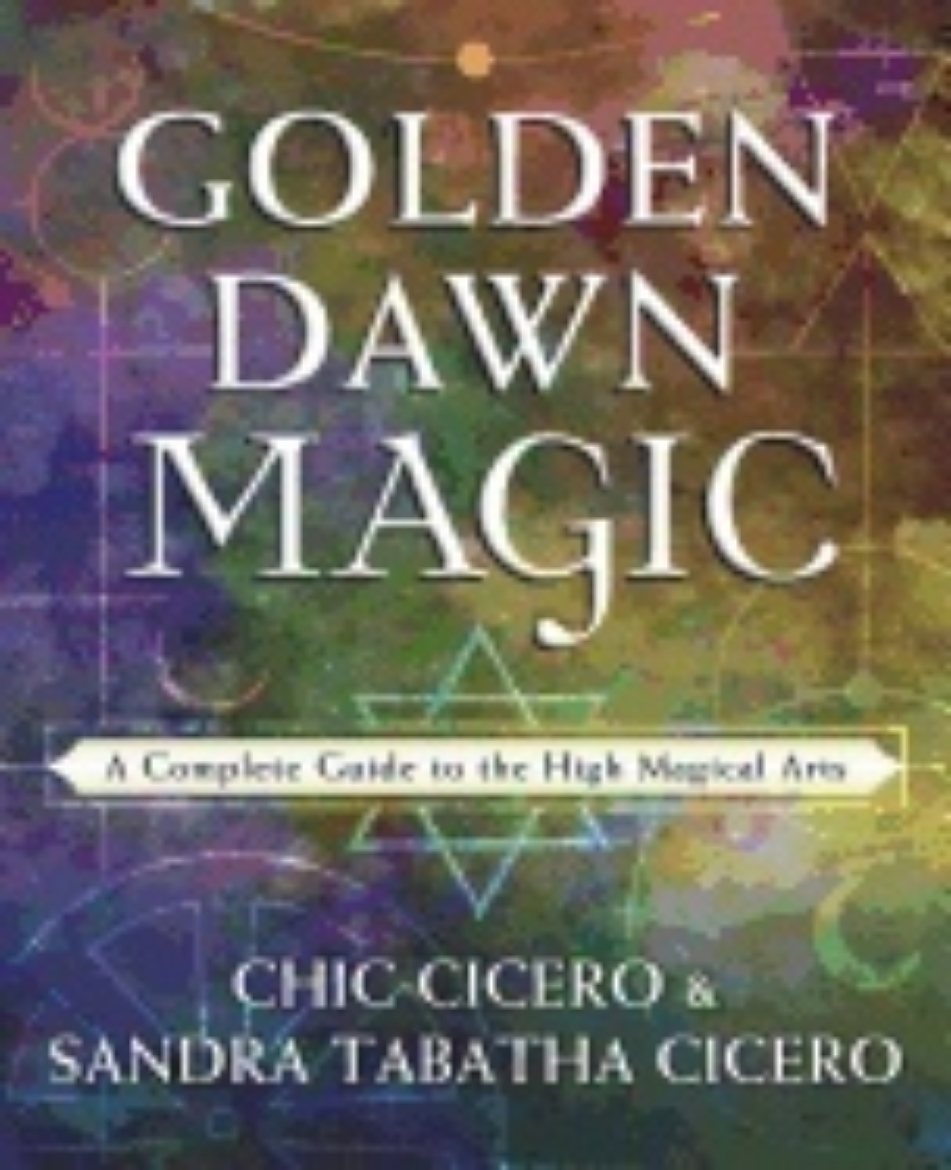 Picture of Golden Dawn Magic: A Complete Guide to the High Magical Arts