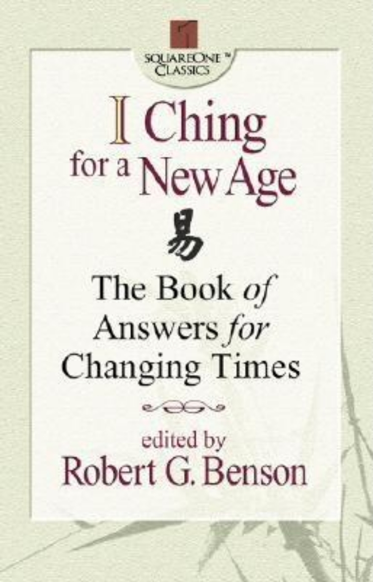 Picture of I Ching For A New Age: The Book Of Answers For Changing Times