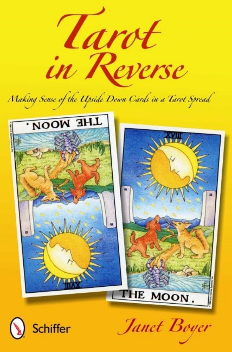 Picture of Tarot in Reverse: Making Sense of the Upside Down Cards in a Tarot Spread