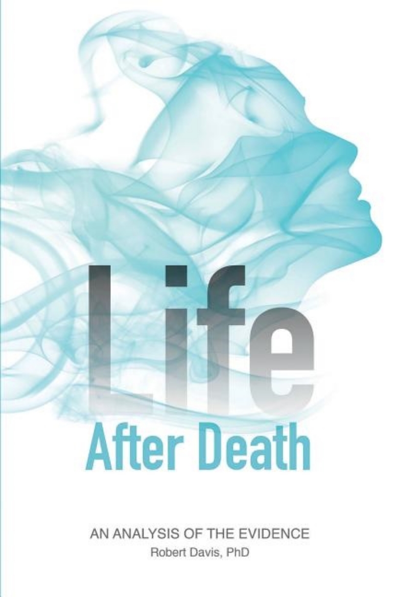 Picture of Life after death - an analysis of the evidence