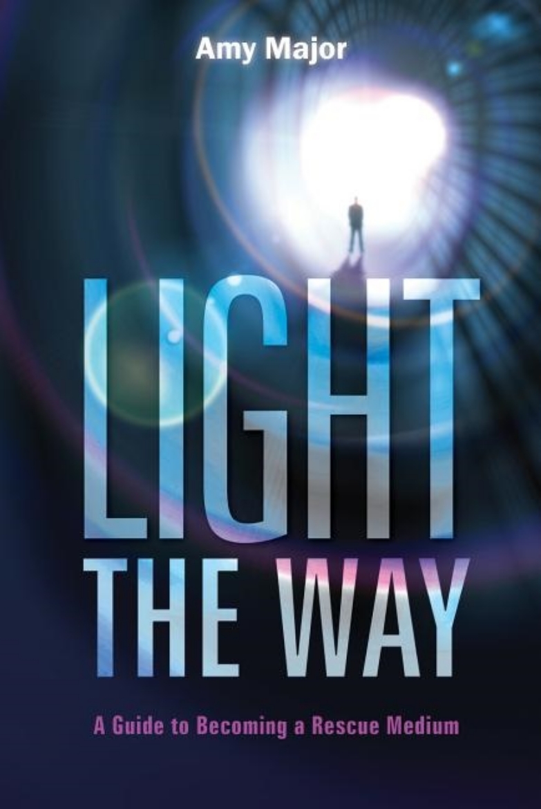 Picture of Light The Way : A Guide to Becoming a Rescue Medium