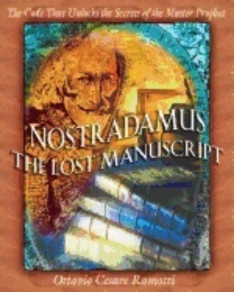 Picture of Nostradamus The Lost Manuscript : The Code That Unlocks The Secrets Of The Master Prophet