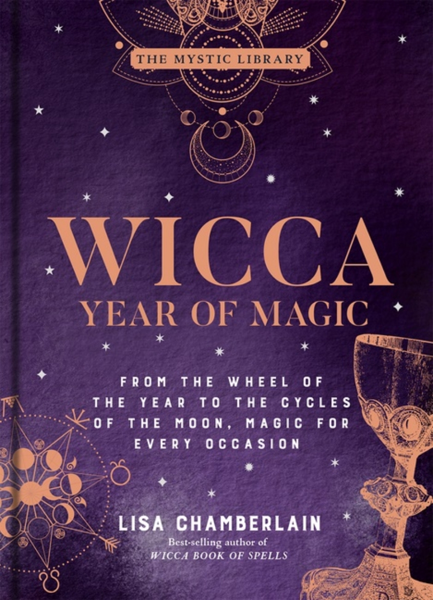 Picture of Wicca Year of Magic: From the Wheel of the Year to the Cycles of the Moon, Magic for Every Occasion