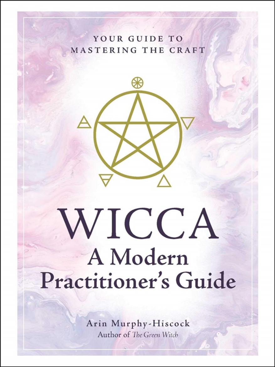 Picture of Wicca: A Modern Practitioner's Guide: Your Guide to Mastering the Craft