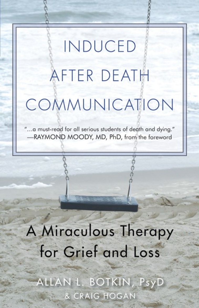 Picture of INDUCED AFTER DEATH COMMUNICATION: A Miraculous Therapy For Grief & Loss (new edition)