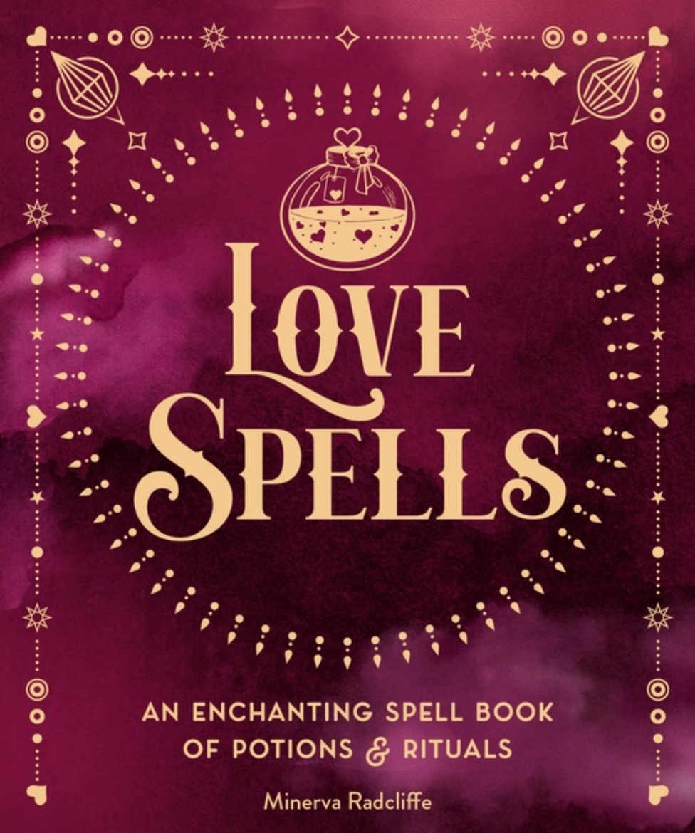 Picture of Love Spells An Enchanting Spell Book of Potions & Rituals