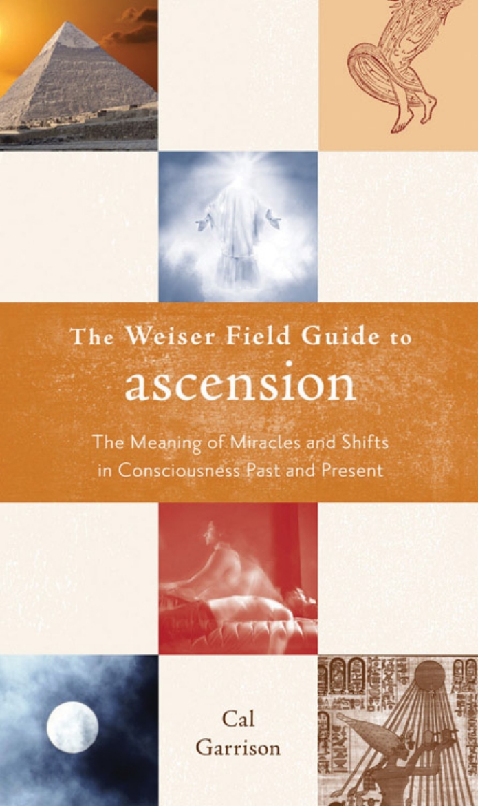 Picture of Weiser field guide to ascension - the meaning of miracles and shifts in con
