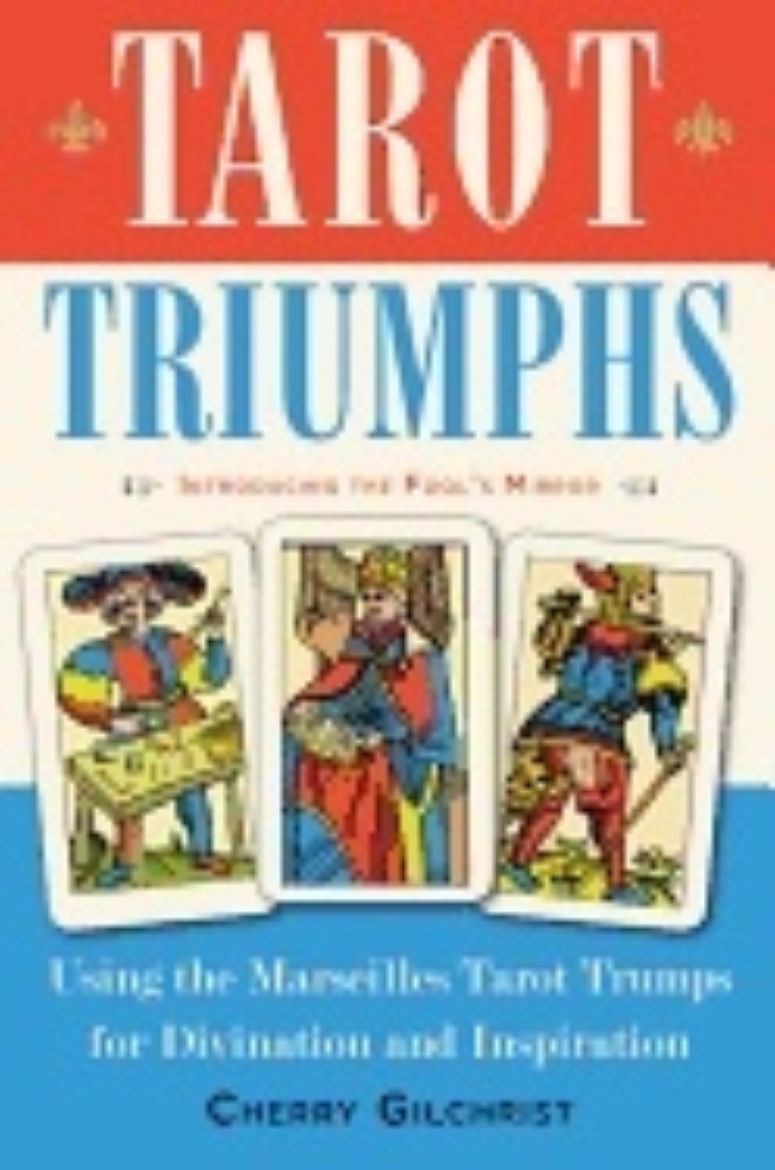 Picture of Tarot triumphs - using the marseilles tarot trumps for divination and inspi