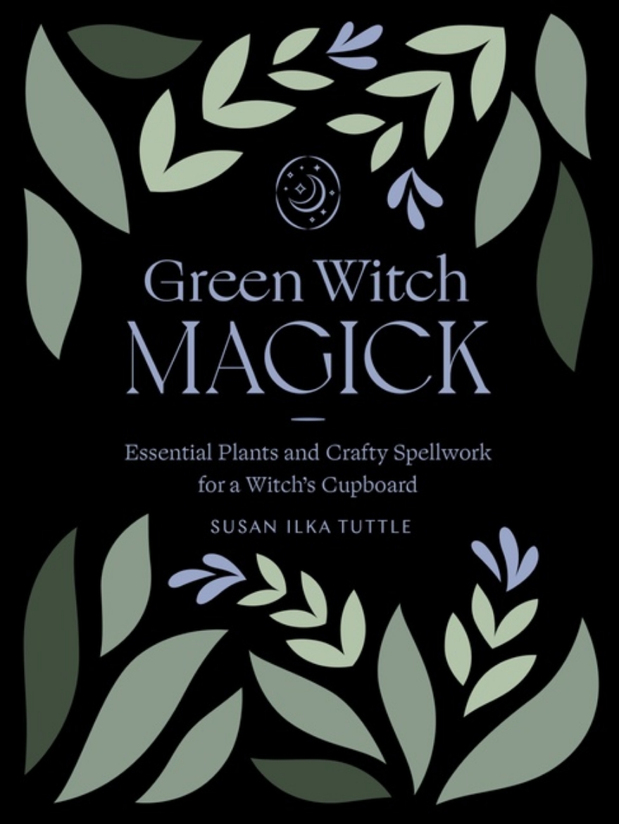 Picture of Green Witch Magick: Essential Plants and Crafty Spellwork for a Witch's Cupboard