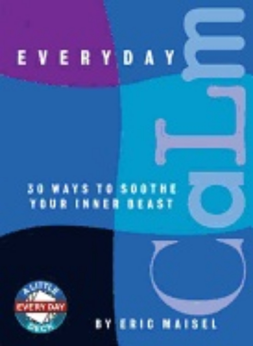 Picture of Everyday Calm : 30 Ways to Soothe Your Inner Beast