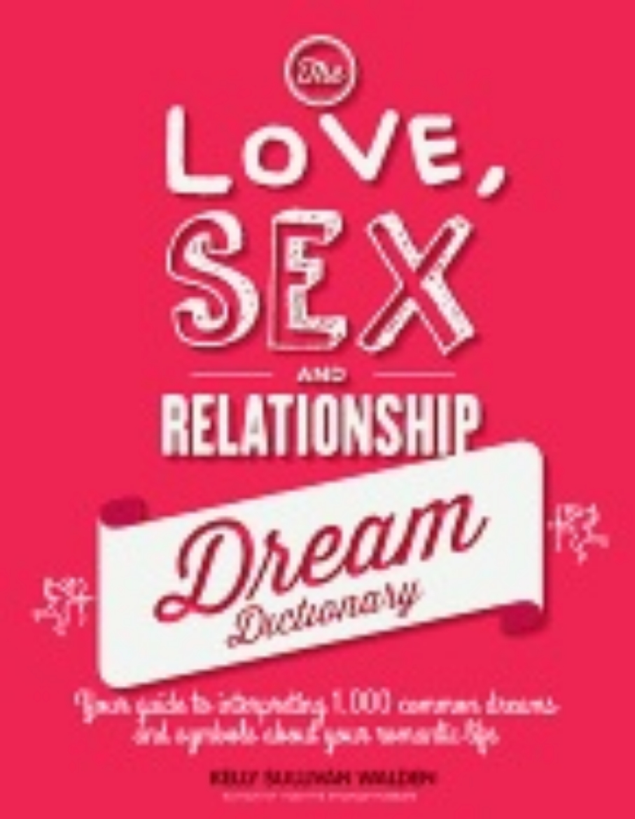 Picture of The Love, Sex, and Relationship Dream Dictionary