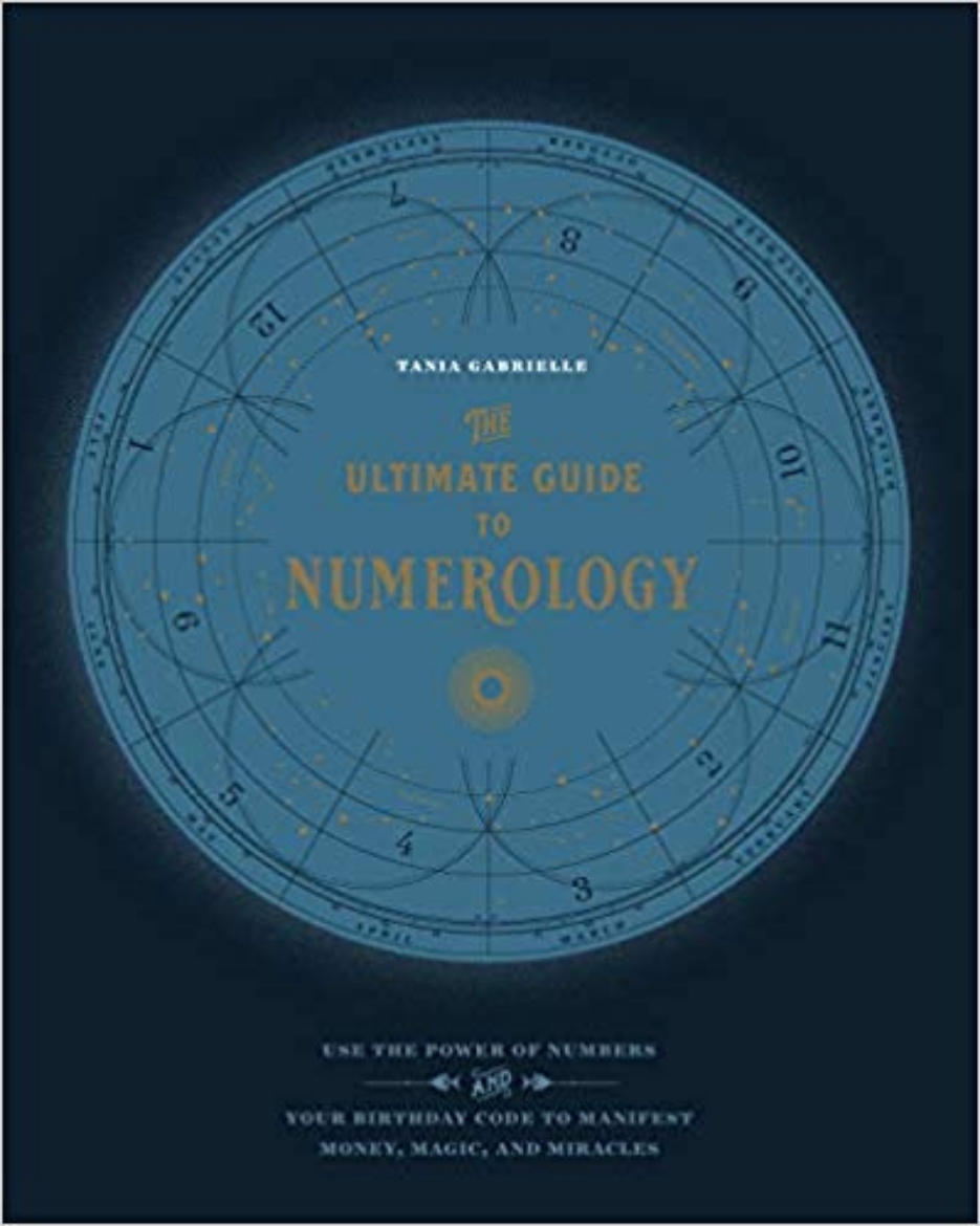 Picture of The Ultimate Guide to Numerology: Use the Power of Numbers and Your Birthday Code to Manifest Money, Magic, and Miracles