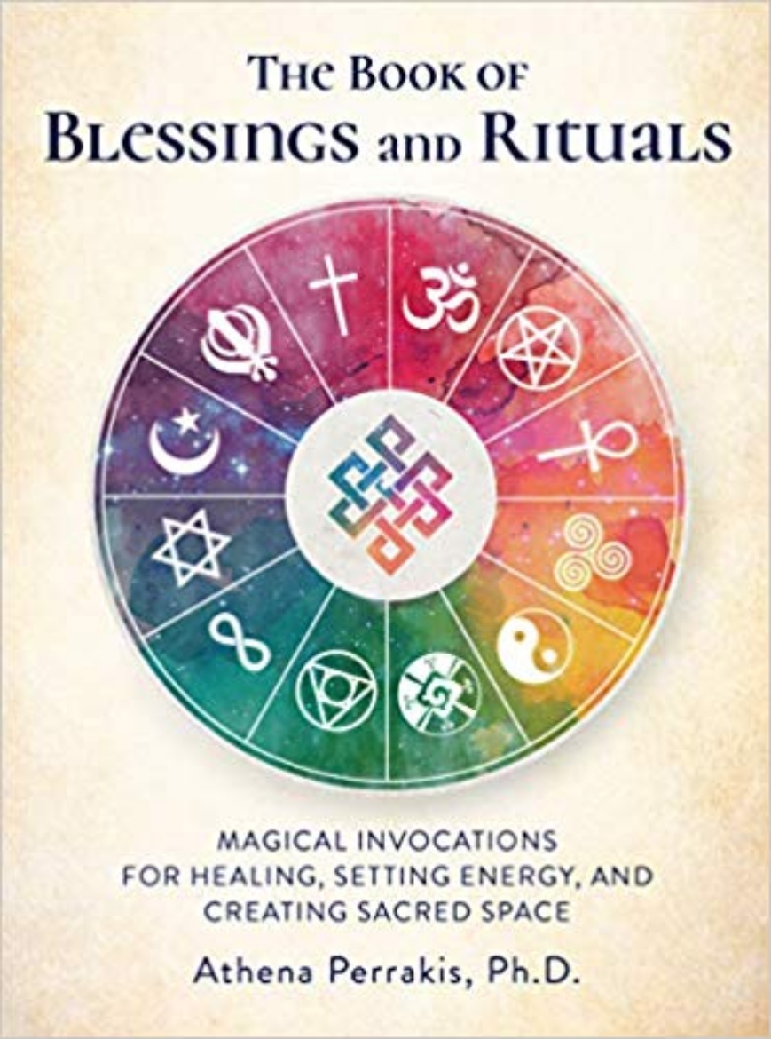 Picture of The Book of Blessings and Rituals: Magical Invocations for Healing, Setting Energy, and Creating Sacred Space