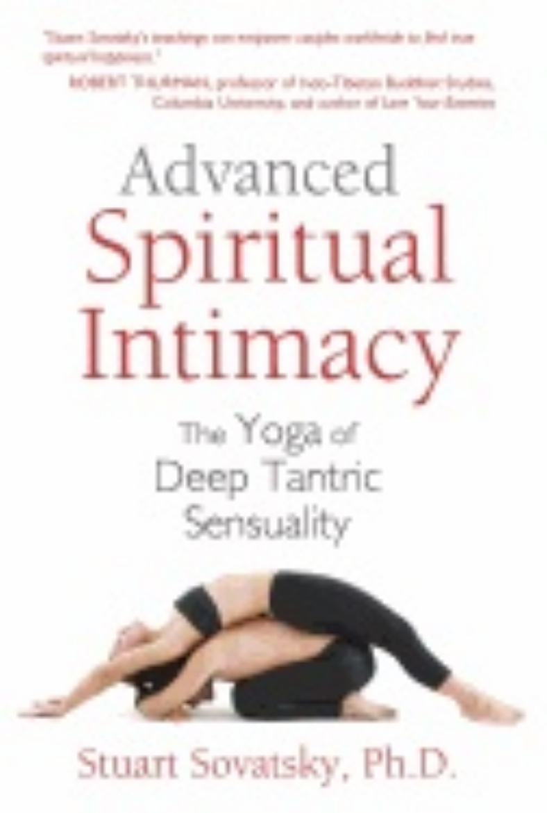 Picture of Advanced spiritual intimacy - the yoga of deep tantric sensuality