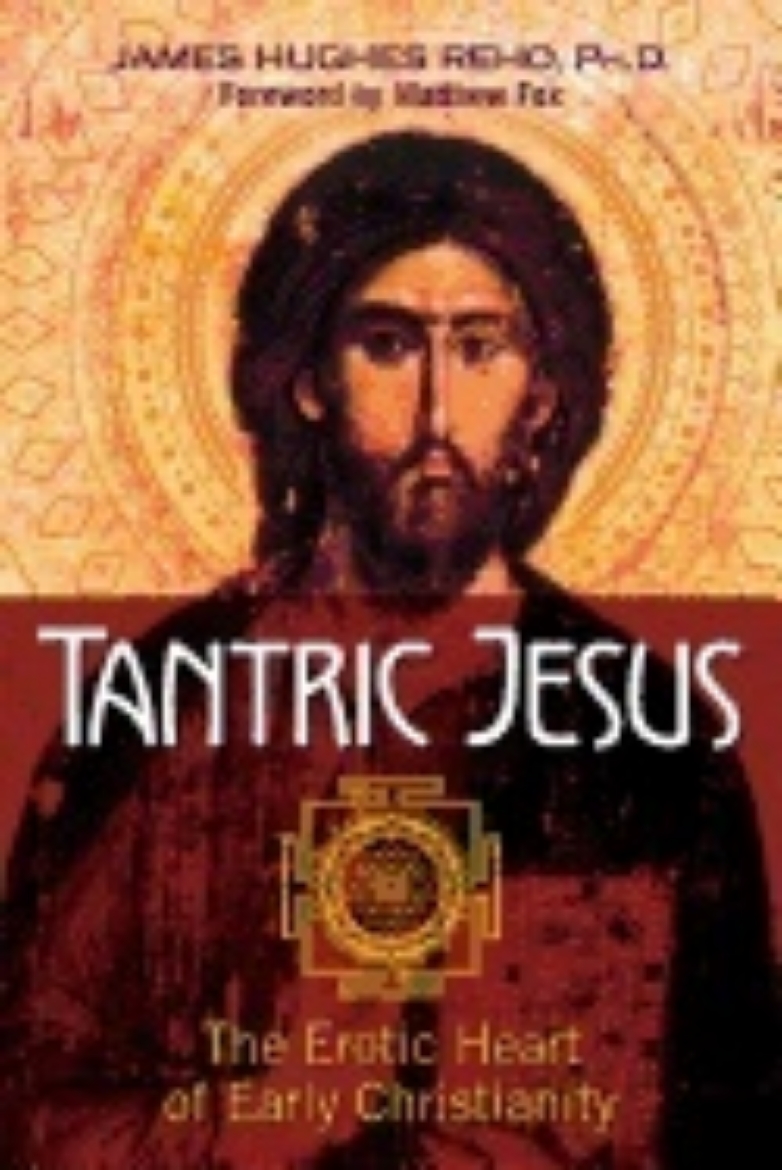 Picture of Tantric jesus - the erotic heart of early christianity