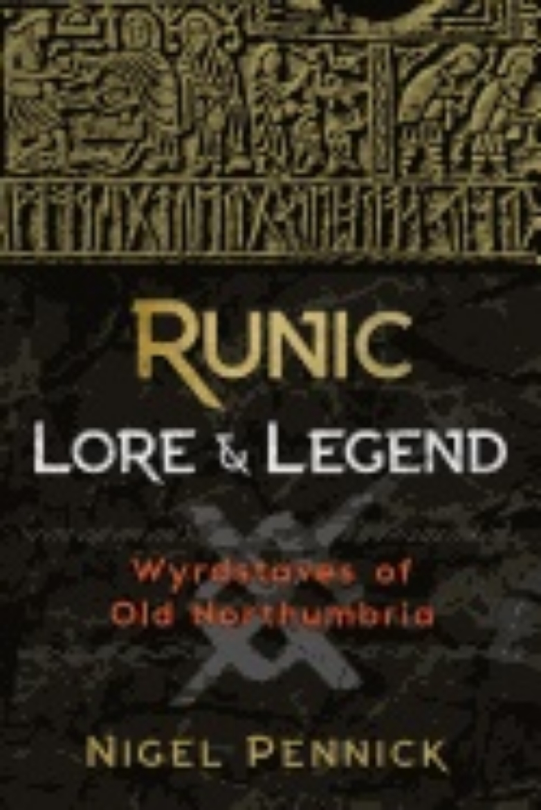 Picture of Runic Lore & Legend : Wyrdstaves of Old Northumbria