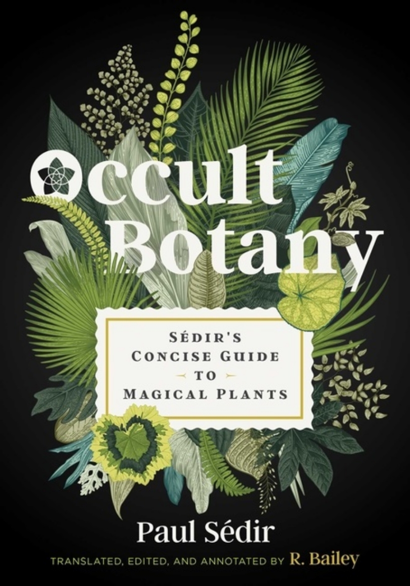 Picture of Occult Botany : Sédir's Concise Guide to Magical Plants
