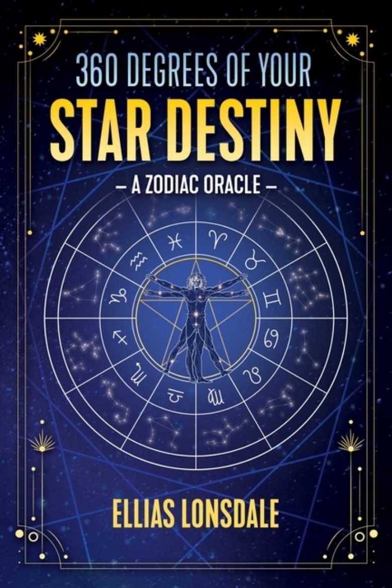 Picture of 360 Degrees Of Your Star Destiny : A Zodiac Oracle