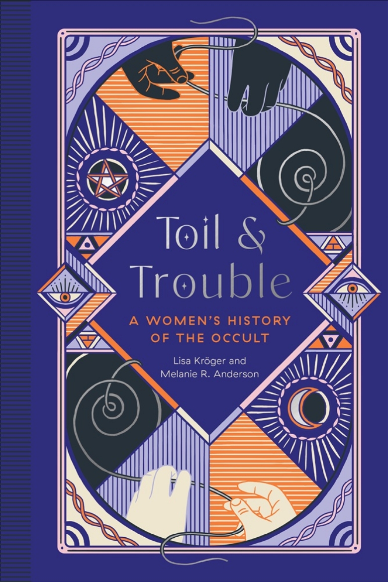 Picture of Toil and Trouble - A Women's History of the Occult