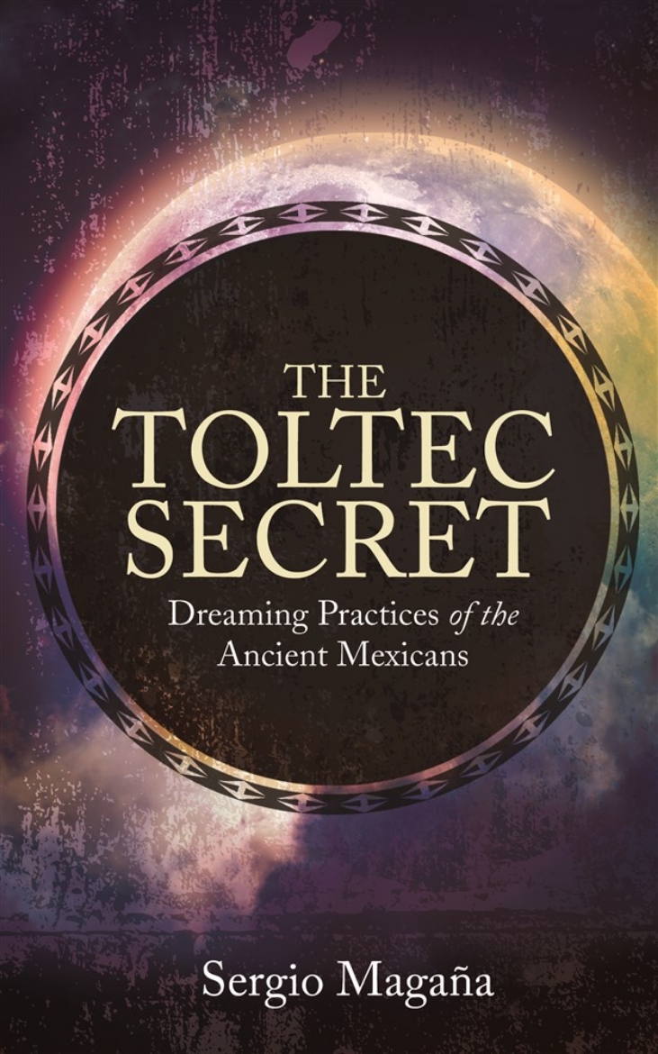 Picture of Toltec secret - dreaming practices of the ancient mexicans