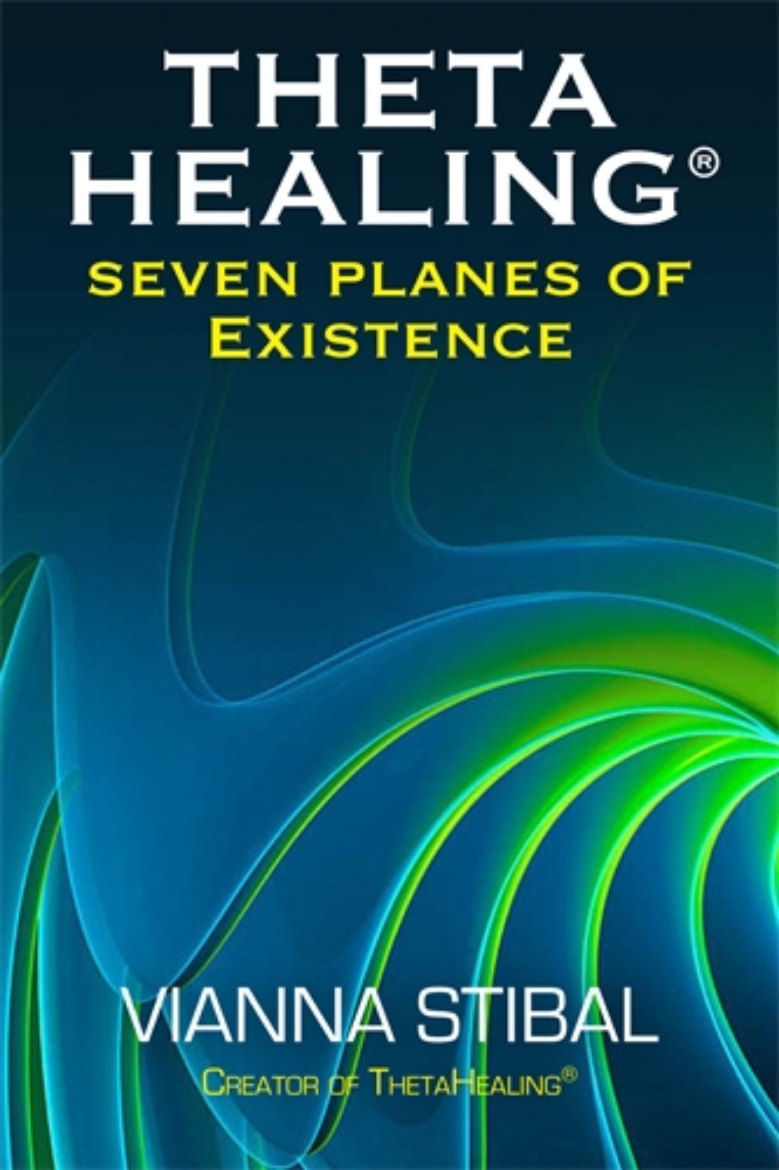 Picture of Seven planes of existence - the philosophy of the thetahealing (r) techniqu