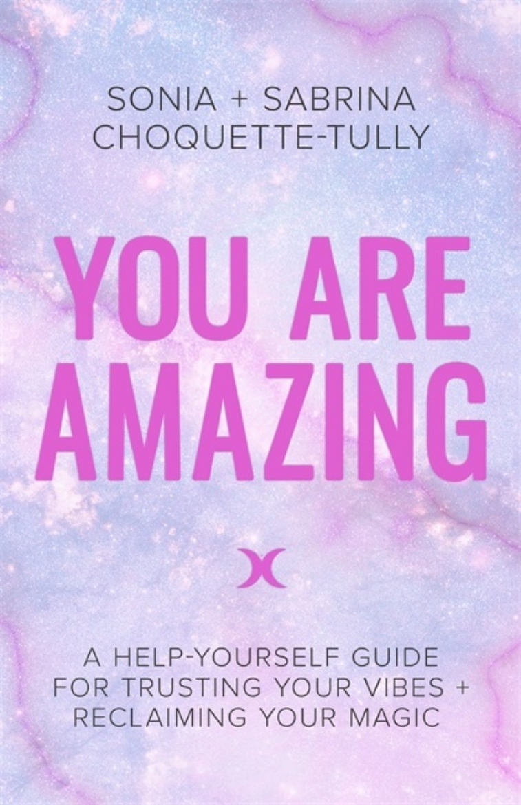 Picture of You are amazing - a help-yourself guide for trusting your vibes + reclaimin