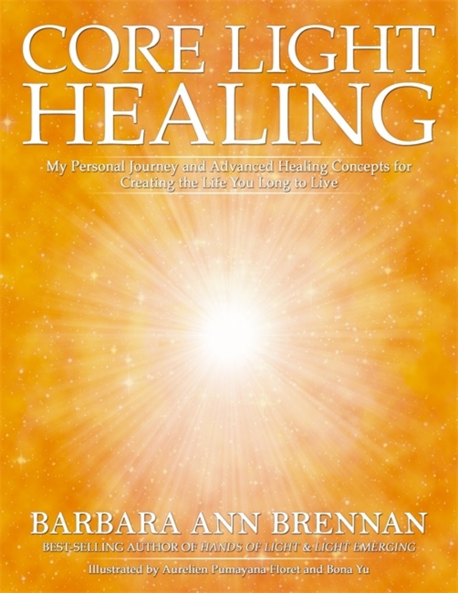 Picture of Core light healing - my personal journey and advanced healing concepts for