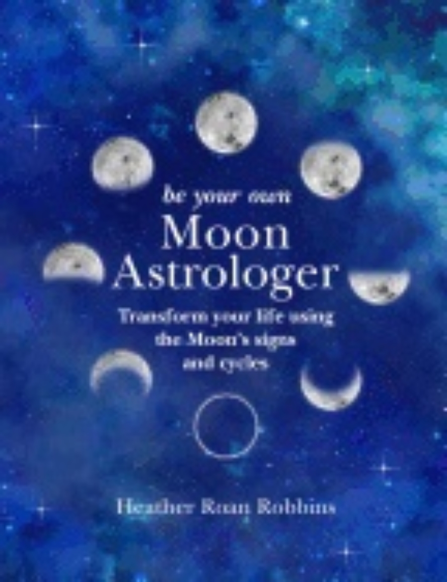 Picture of Be Your Own Moon Astrologer