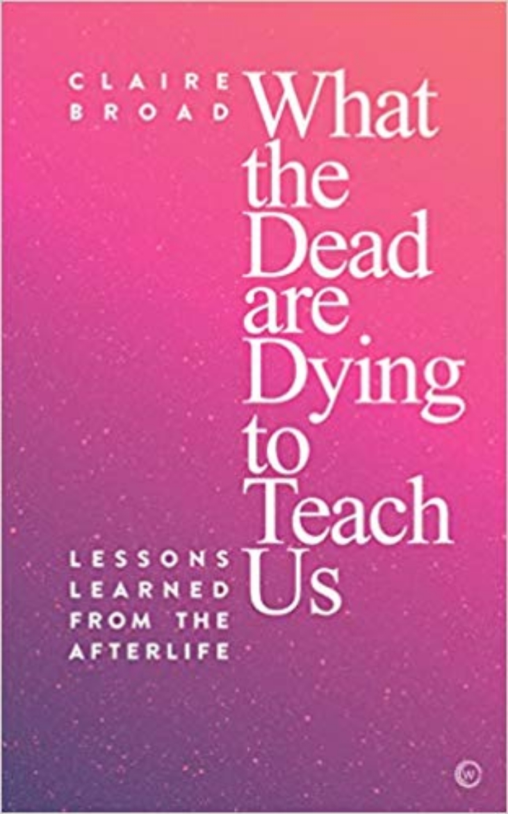 Picture of What the Dead Are Dying to Teach Us: Lessons Learned from the Afterlife