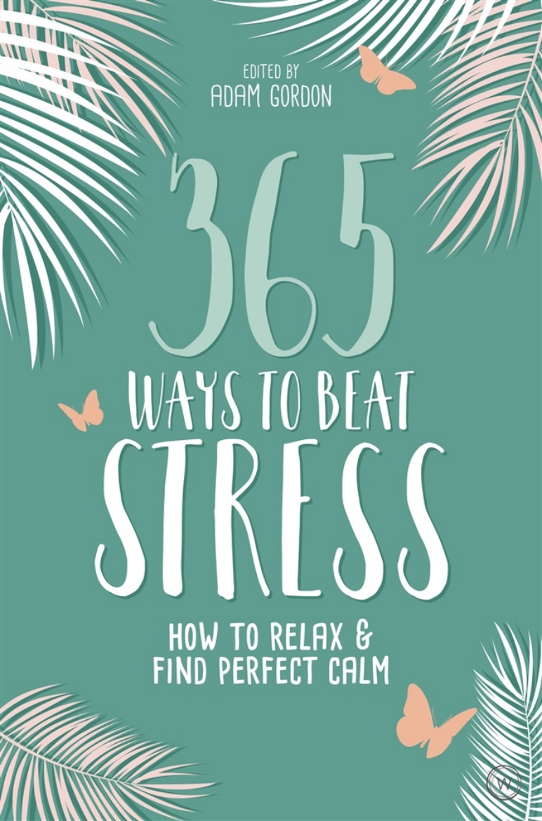 Picture of 365 Ways to Beat Stress: How to Release Anxiety and Truly Relax