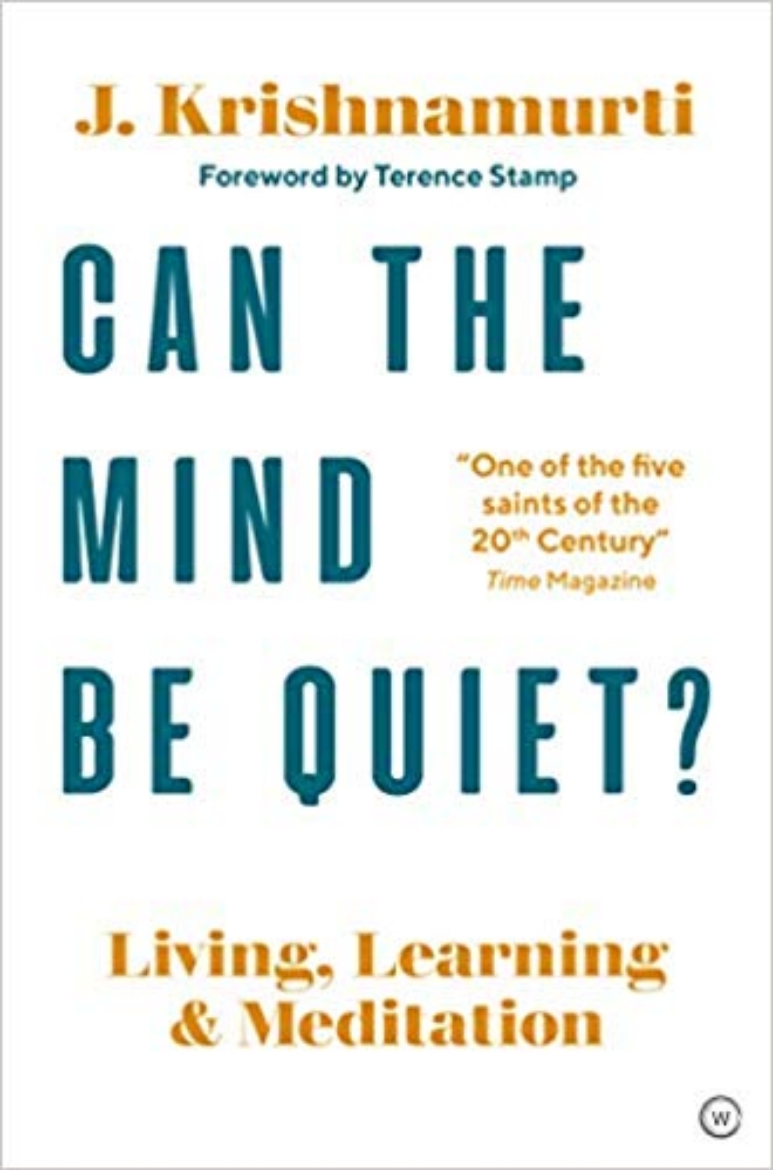 Picture of Can The Mind Be Quiet?: Living, Learning and Meditation