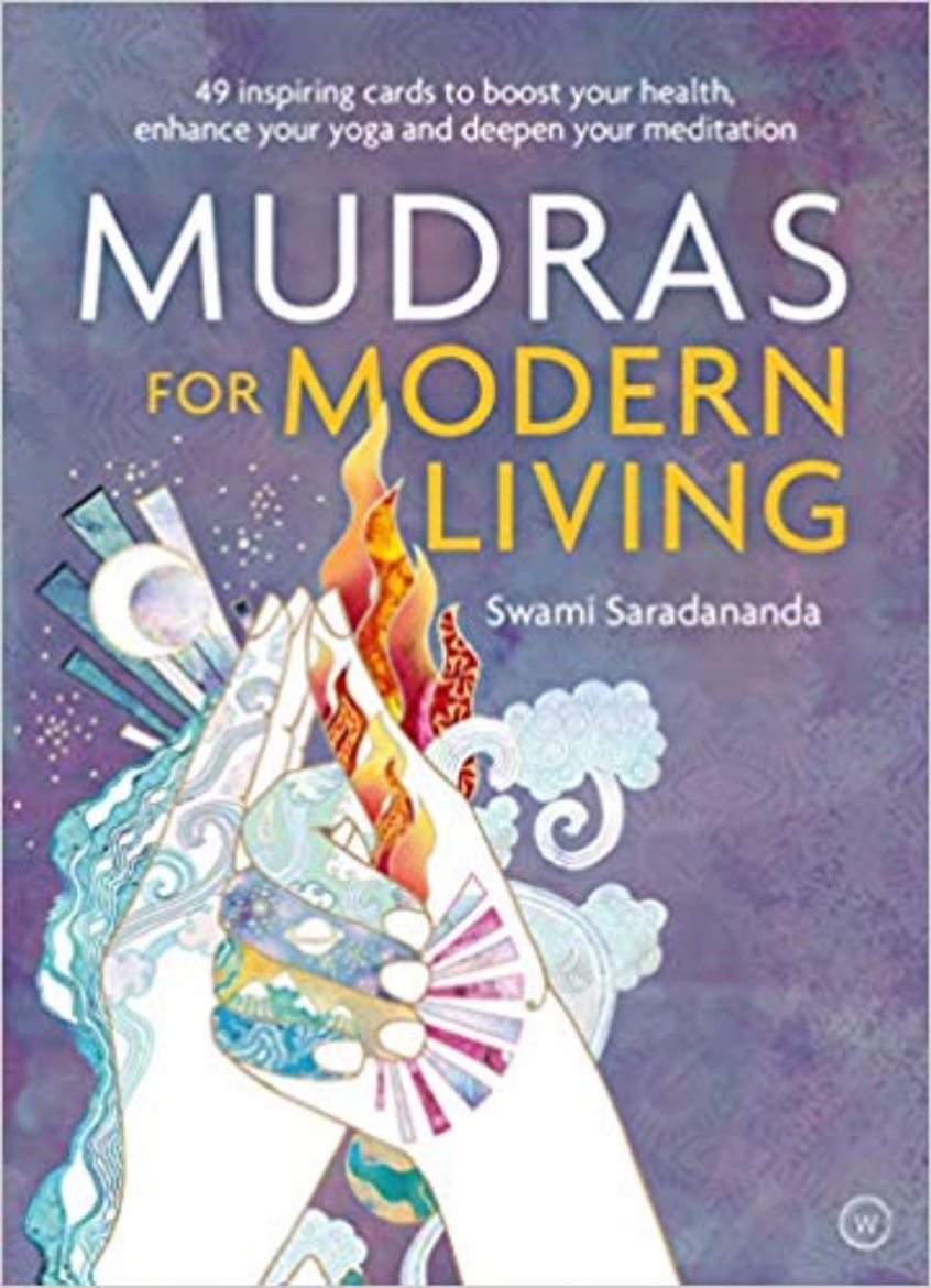 Picture of Mudras for Modern Living: 49 Inspiring Cards to Boost Your Health, Enhance Your Yoga and Deepen Your Meditation