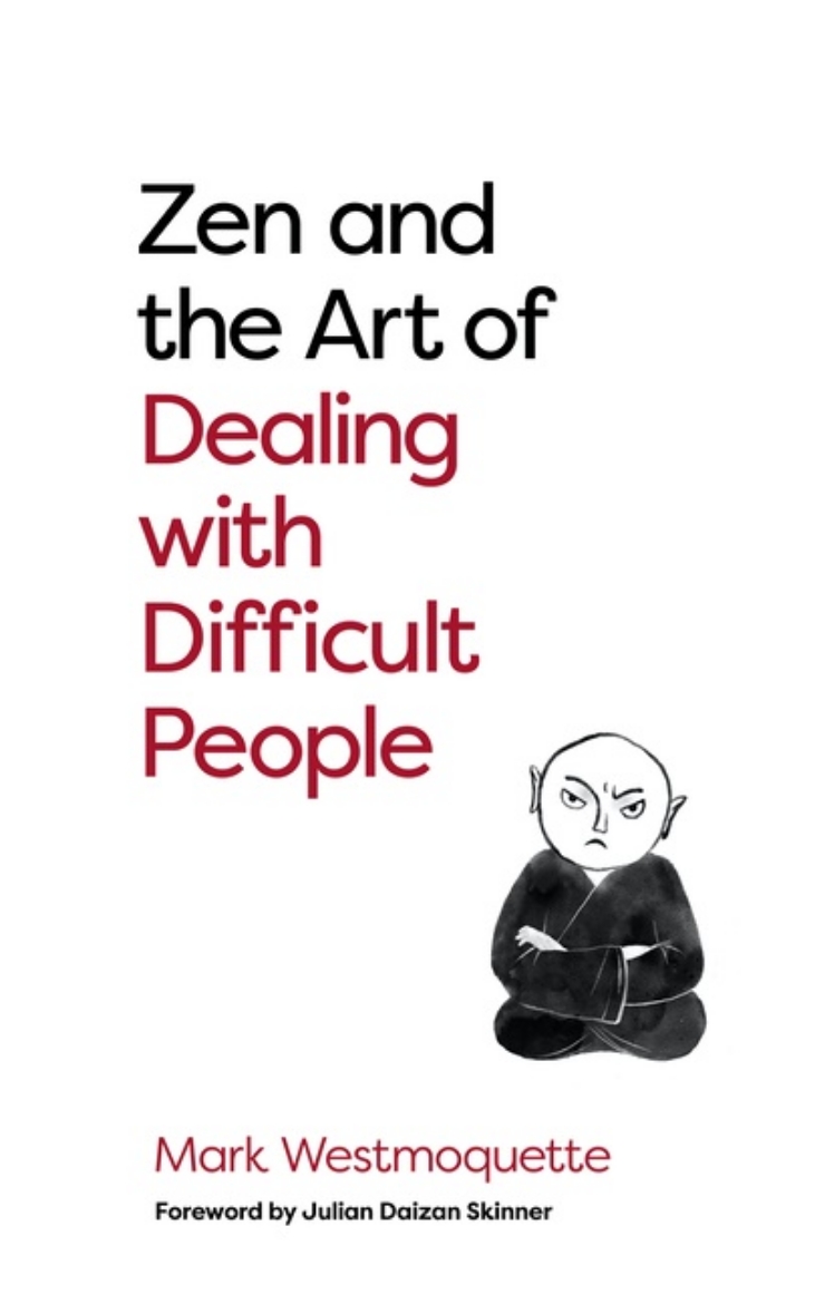 Picture of Zen and the Art of Dealing with Difficult