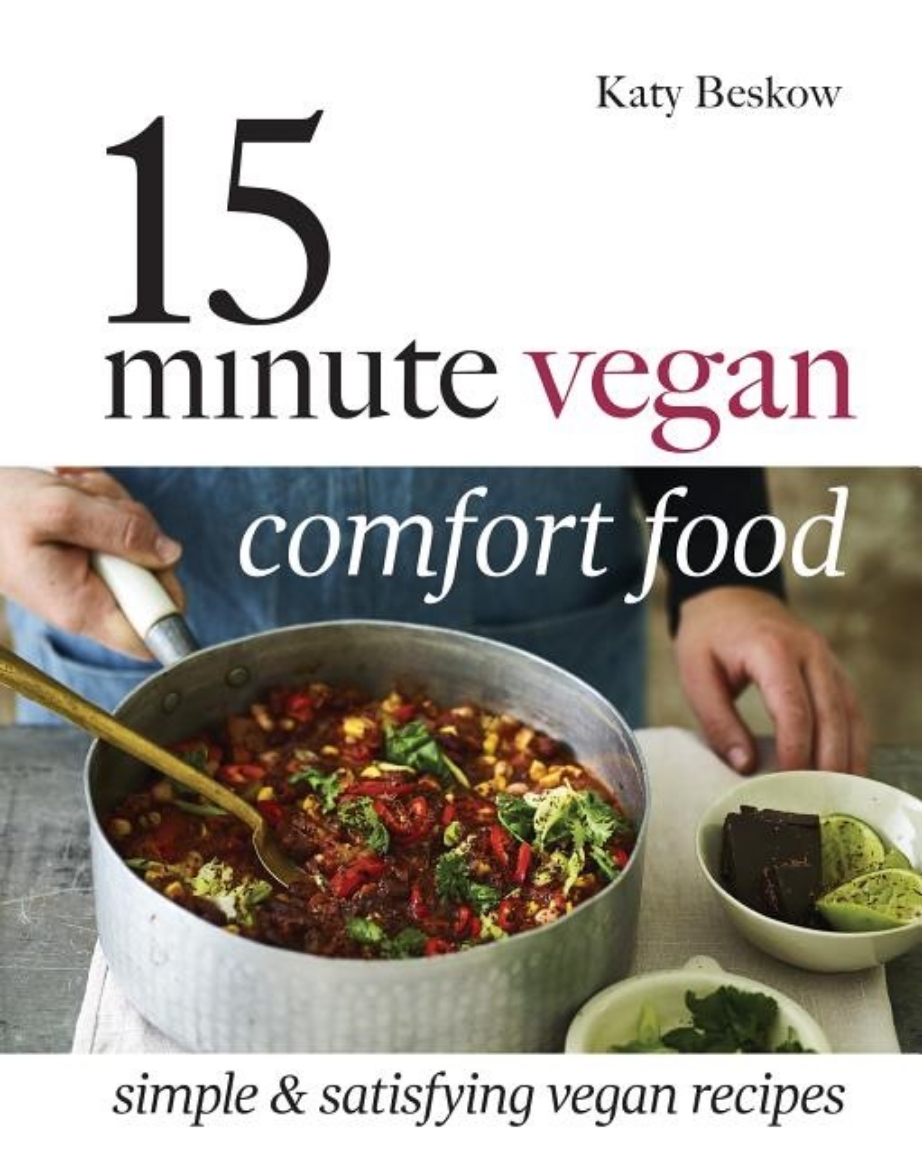 Picture of 15 minute vegan comfort food - simple & satisfying vegan recipes