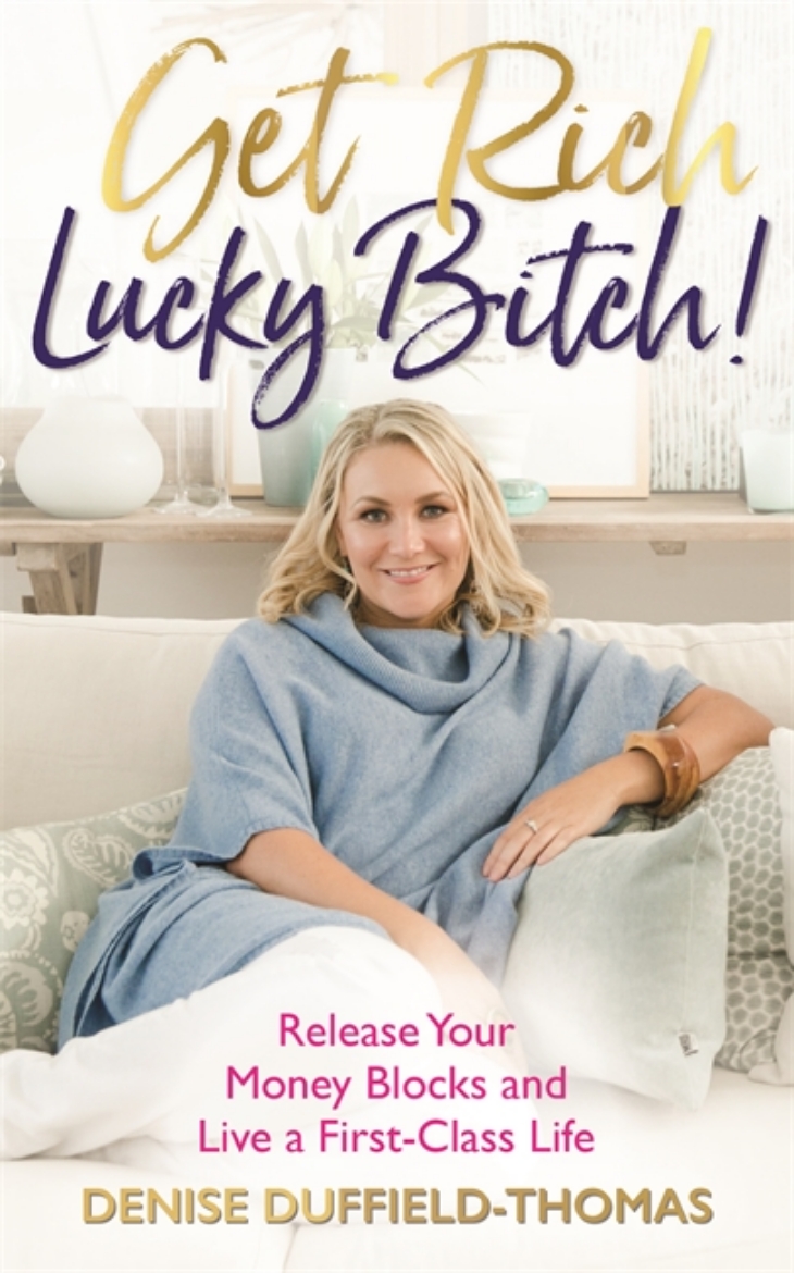 Picture of Get rich, lucky bitch! - release your money blocks and live a first-class l