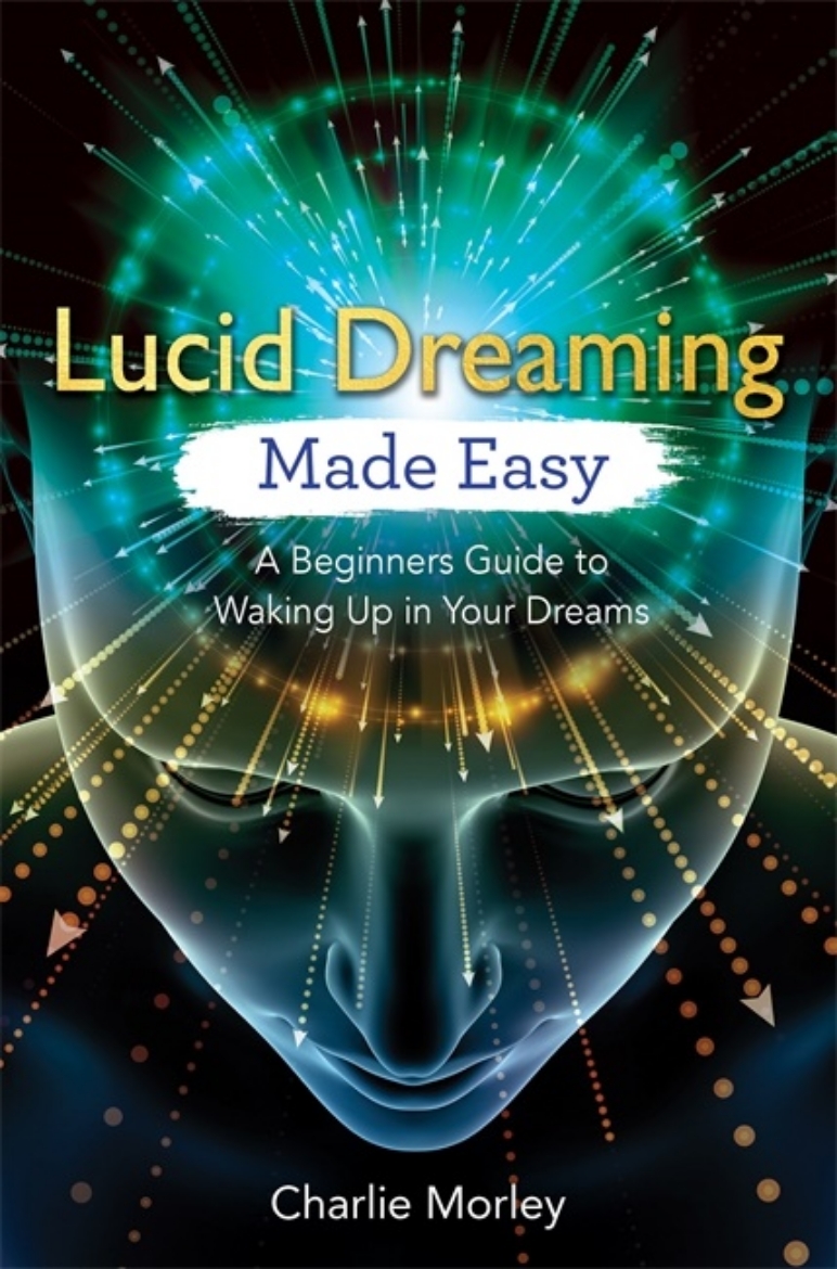 Picture of Lucid dreaming made easy - a beginners guide to waking up in your dreams