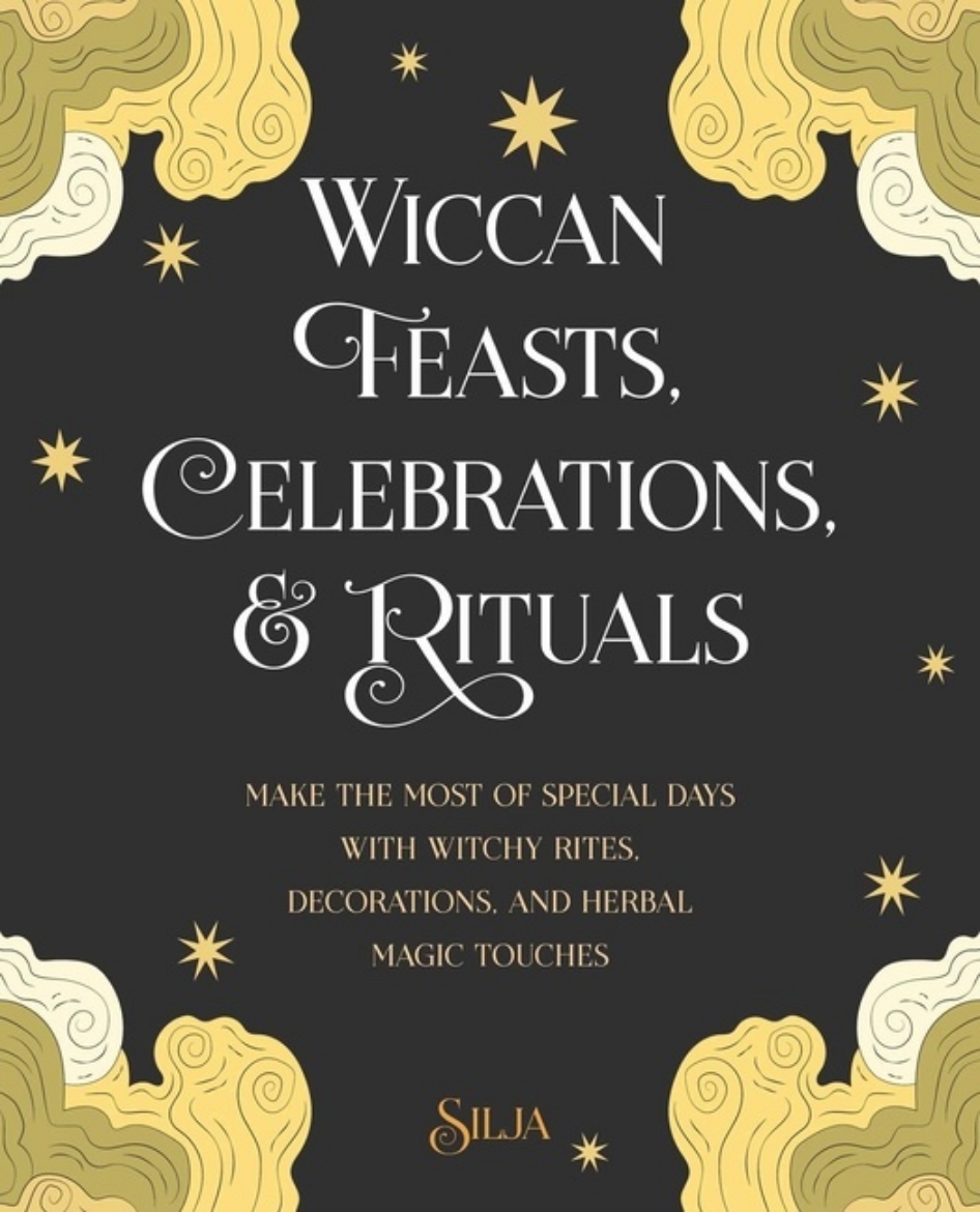 Picture of Wiccan Feasts, Celebrations, and Rituals: Make the Most of Special Days with Witchy Rites, Decorations, and Herbal Magic Touches