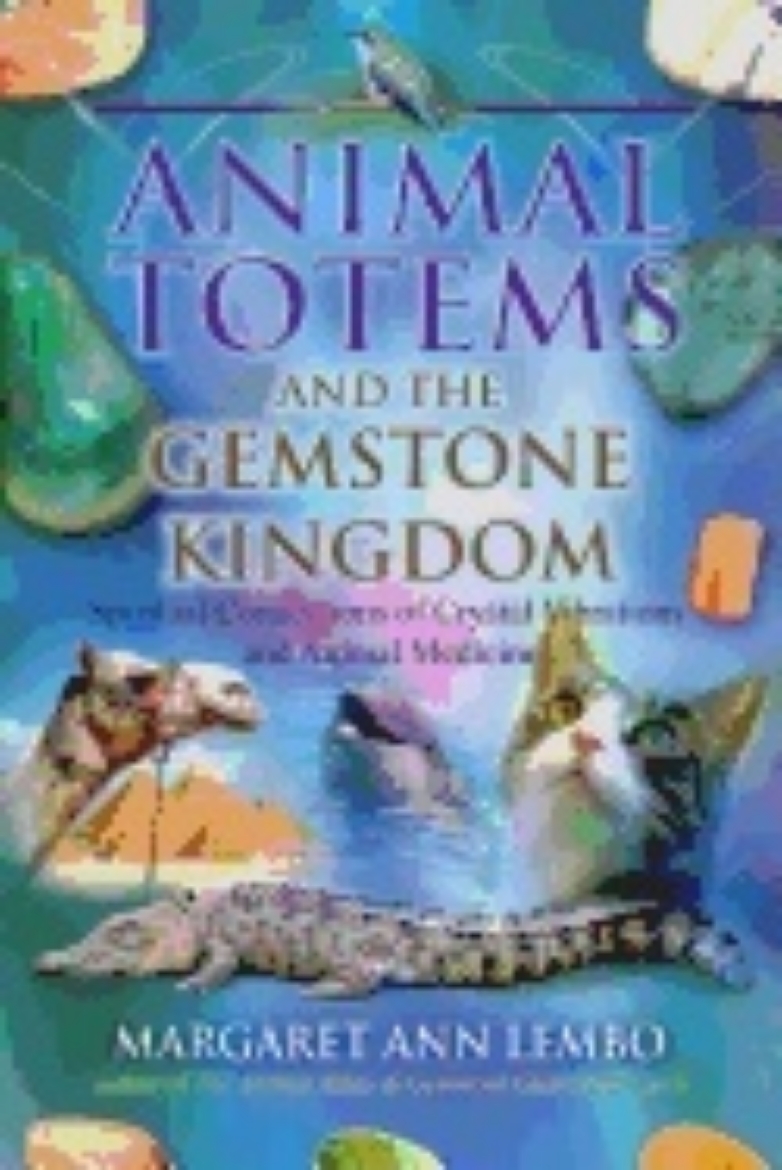 Picture of Animal totems and the gemstone kingdom - spiritual connections of crystal v