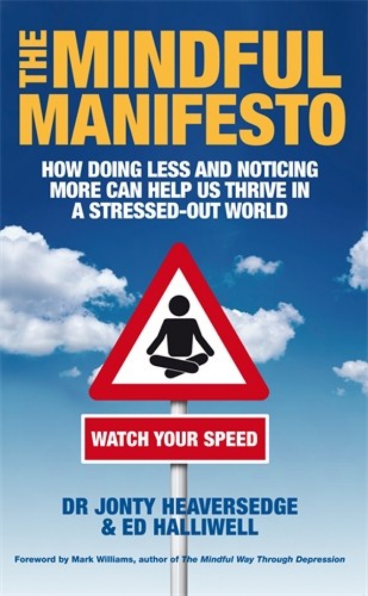 Picture of Mindful manifesto - how doing less and noticing more can help us thrive in