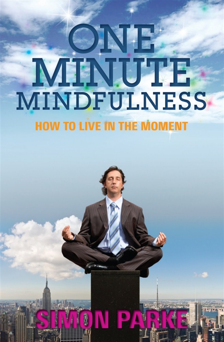 Picture of One-minute mindfulness : how to live in the moment