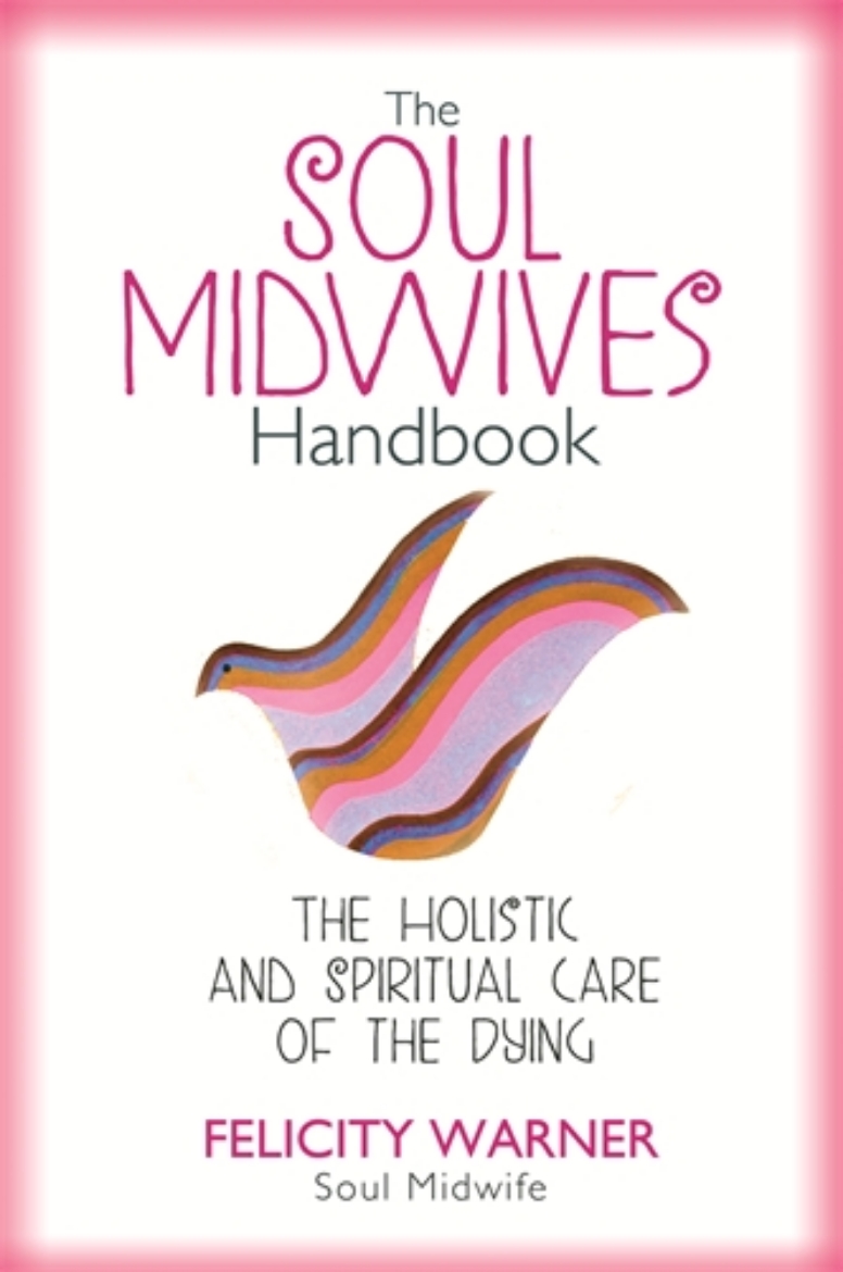 Picture of Soul midwives handbook - the holistic and spiritual care of the dying