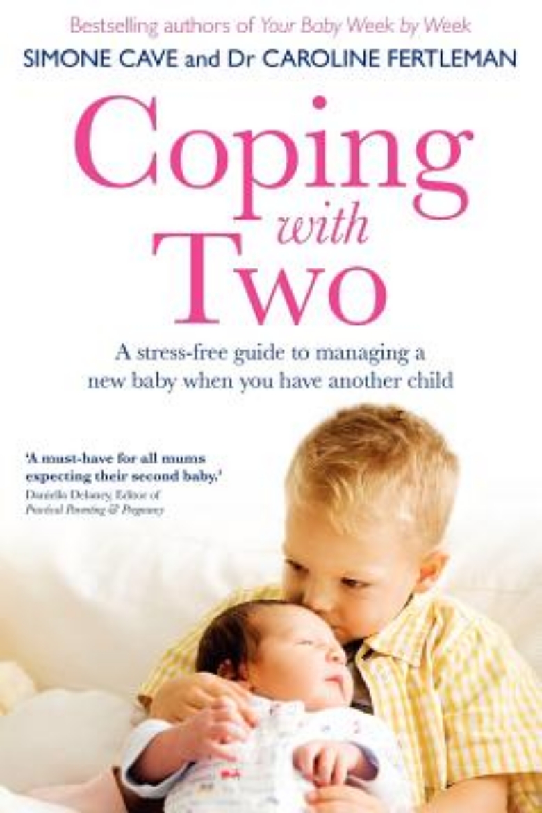 Picture of Coping with two - a stress-free guide to managing a new baby when you have